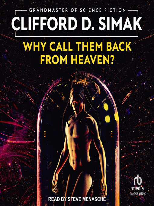 Title details for Why Call Them Back From Heaven? by Clifford D. Simak - Available